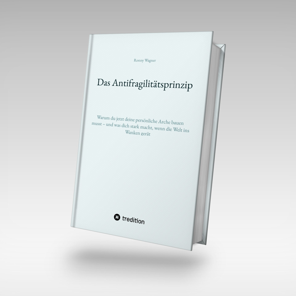 Das Antifragilitätsprinzip - ein Buch von Ronny Wagner