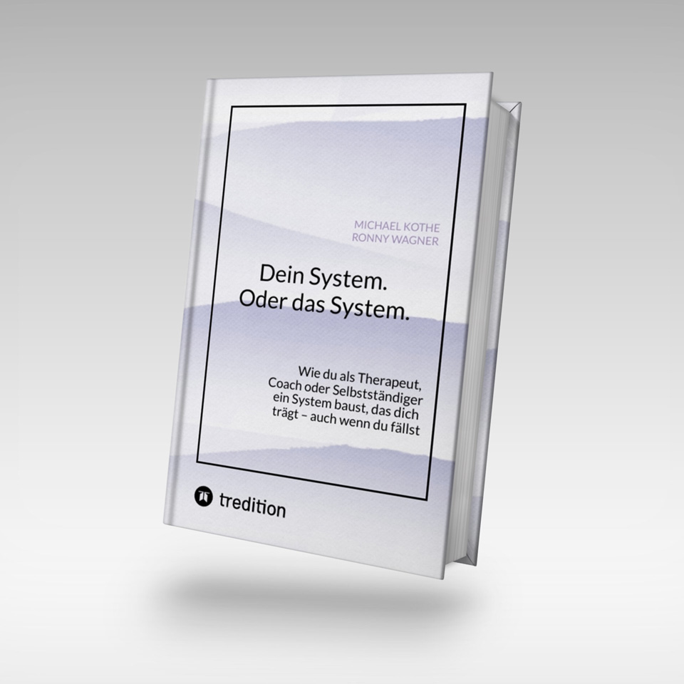 Dein System. Oder das System. - ein Buch von Ronny Wagner und Michael Kothe